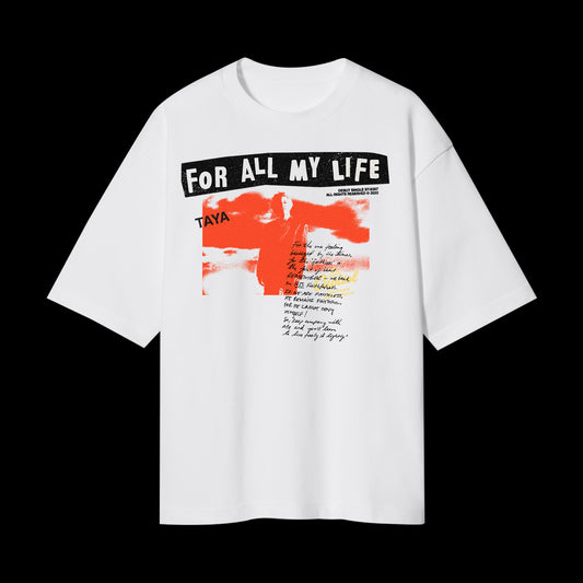 FOR ALL MY LIFE Tee