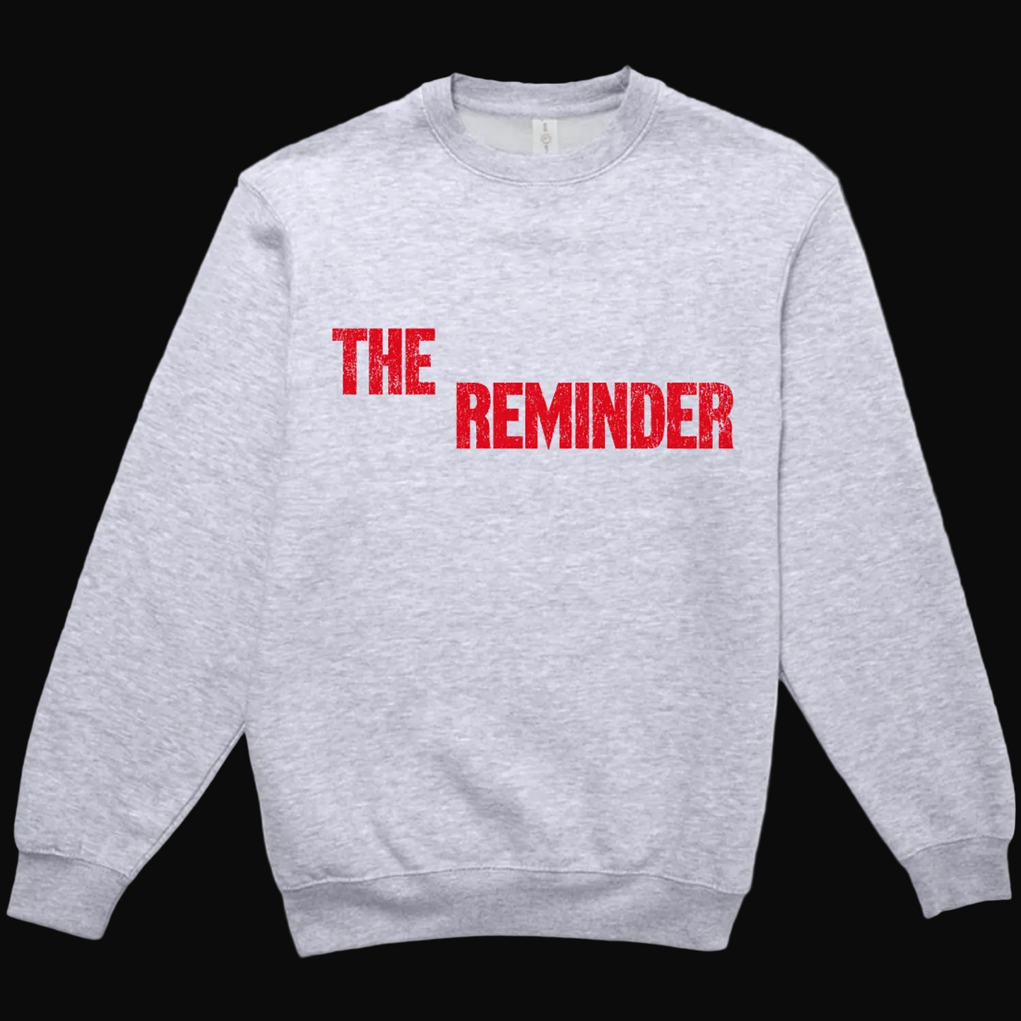The Reminder Crewneck- Heather Grey